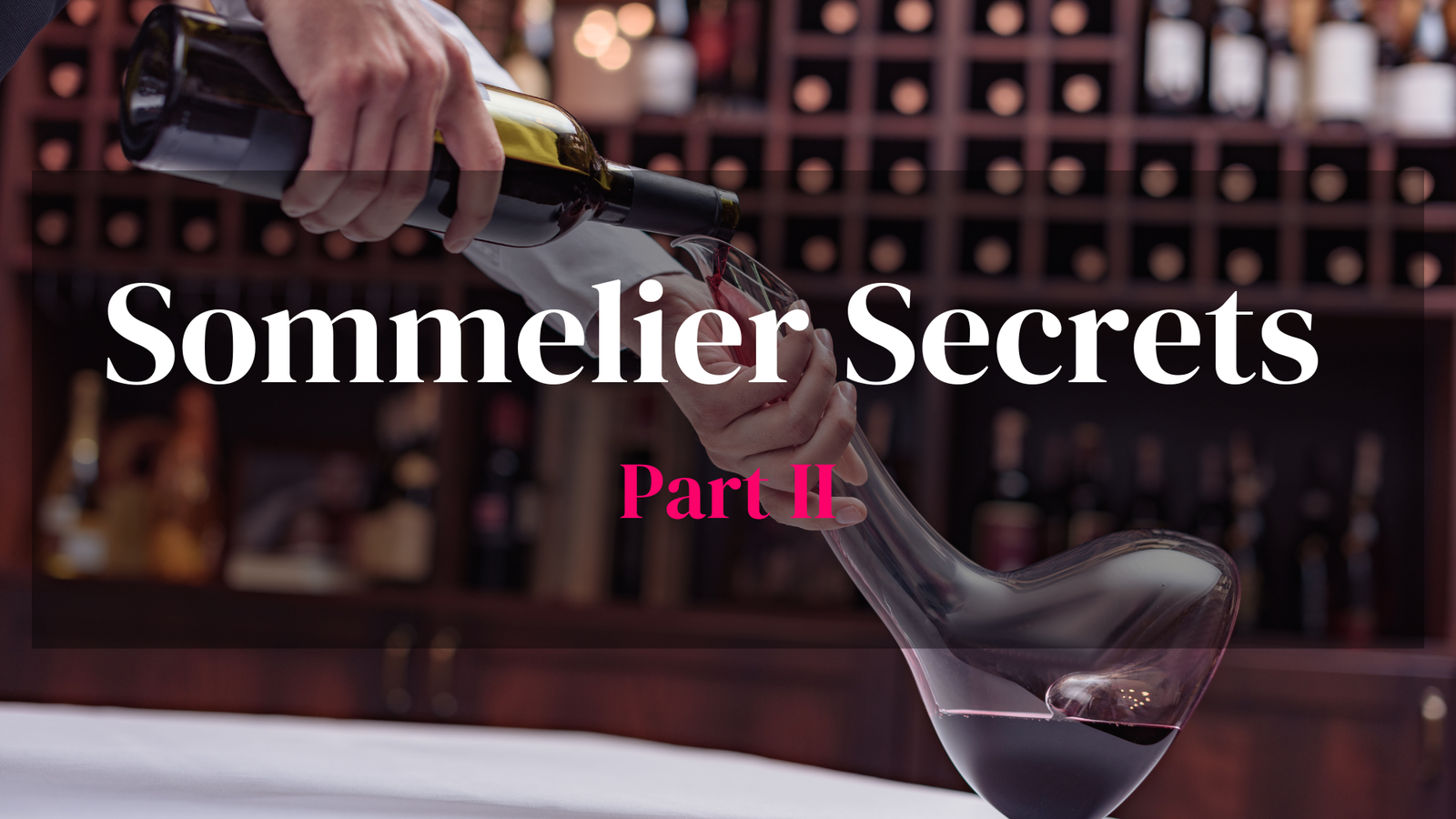 Sommelier Secrets - Part II