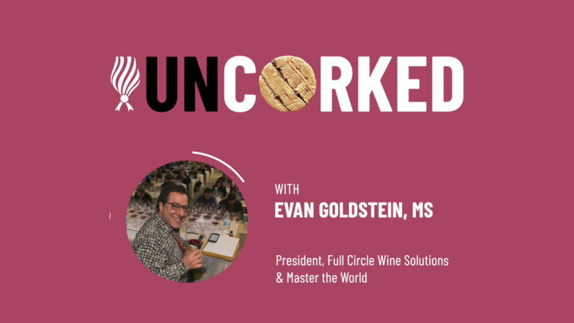 Uncorked with Evan Goldstein, Master Sommelier