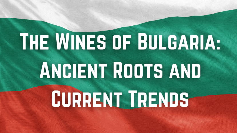 The Wines of Bulgaria: From Antiquity till Modern Times