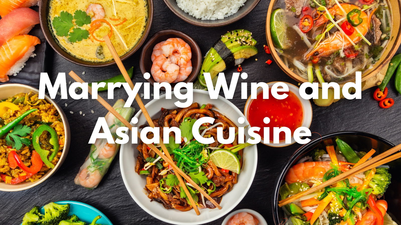 Marrying Wine and Asian Cuisine