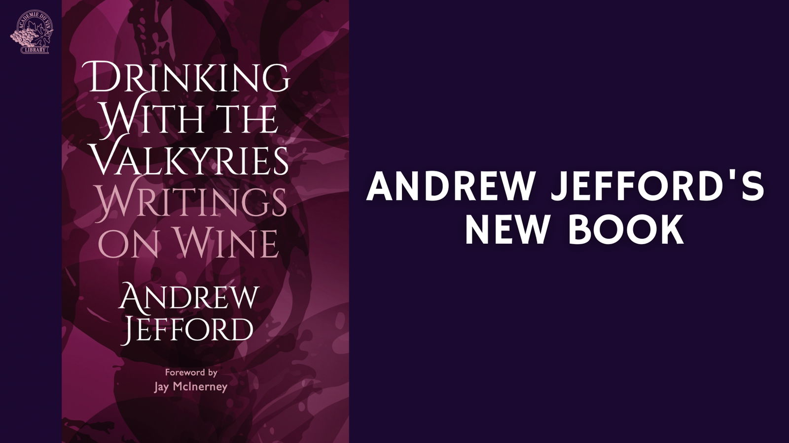 Drinking With the Valkyries : Writings On Wine with Andrew Jefford and Mary Kirk