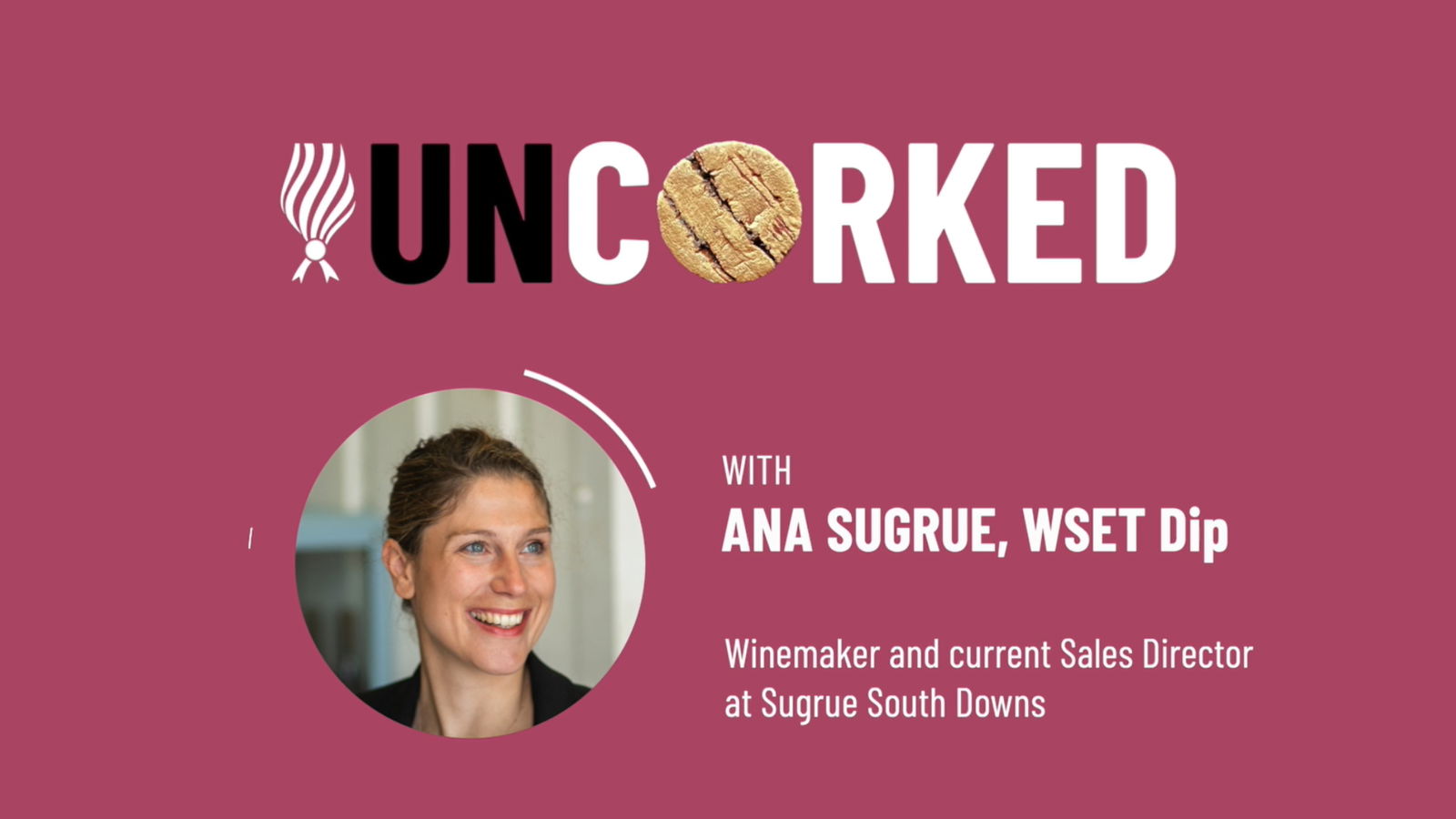 Uncorked with Ana Sugrue