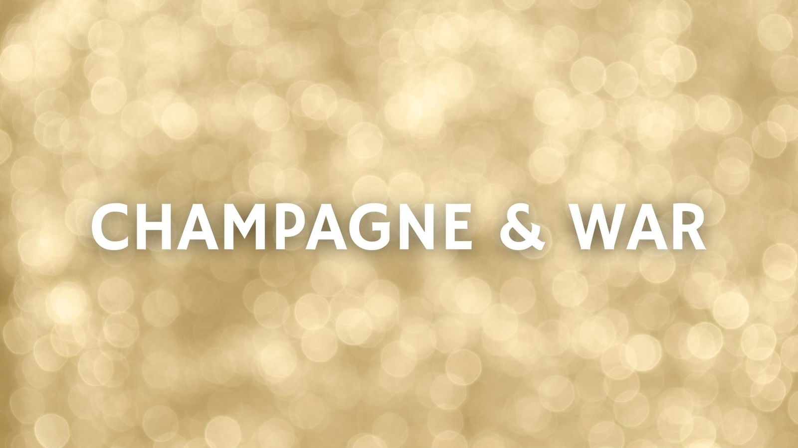 Champagne &amp; War with Don &amp; Petie Kladstrup