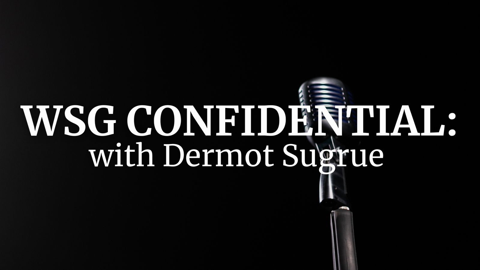 WSG CONFIDENTIAL: Andrew Jefford Hosts Dermot Sugrue