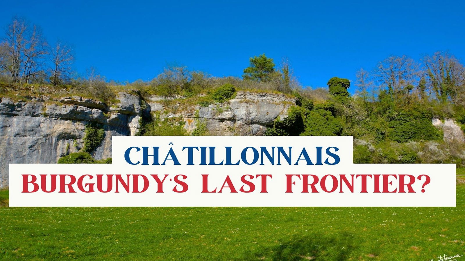 The Châtillonnais: Bourgogne’s Last Frontier?